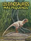 Los dinosaurios más pequeños (The Smallest Dinosaurs)